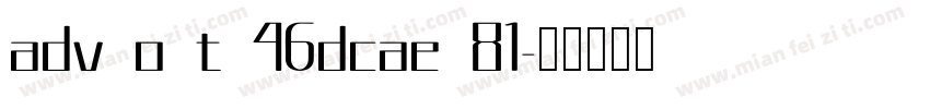 adv o t 46dcae 81字体转换